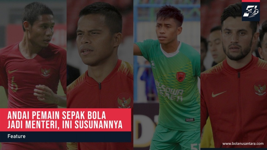 Fitur: Andai Pemain Sepak Bola Jadi Menteri, Ini Susunannya